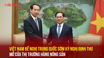 Việt Nam đề nghị Trung Quốc sớm ký Nghị định thư mở cửa thị trường hàng nông sản