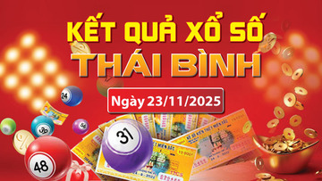 XSTB 23/11, trực tiếp kết quả xổ số Thái Bình hôm nay 23/11/2025