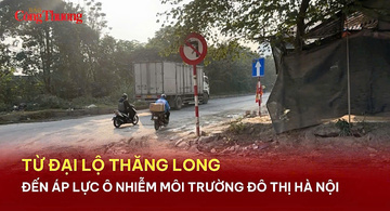 Từ Đại lộ Thăng Long đến áp lực ô nhiễm môi trường đô thị Hà Nội