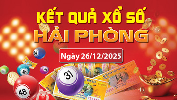 XSHP 26/12, trực tiếp kết quả xổ số Hải Phòng hôm nay 26/12/2025