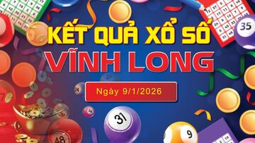 XSVL 9/1, trực tiếp kết quả xổ số Vĩnh Long hôm nay 9/1/2026