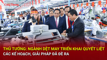 Thủ tướng: Ngành dệt may triển khai quyết liệt các kế hoạch, giải pháp đã đề ra