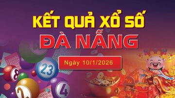 XSDNA 10/1, trực tiếp kết quả xổ số Đà Nẵng hôm nay 10/1/2026