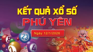 XSPY 12/1, trực tiếp kết quả xổ số Phú Yên hôm nay 12/1/2026
