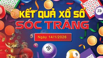XSST 14/1, trực tiếp kết quả xổ số Sóc Trăng hôm nay 14/1/2026