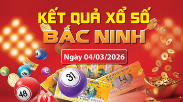 XSBN 3/3, trực tiếp kết quả xổ số Bắc Ninh hôm nay 3/3/2026