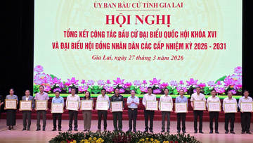 Gia Lai tổng kết công tác bầu cử nhiệm kỳ 2026-2031