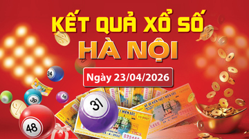 XSHN 23/4, trực tiếp kết quả xổ số Hà Nội hôm nay 23/4/2026