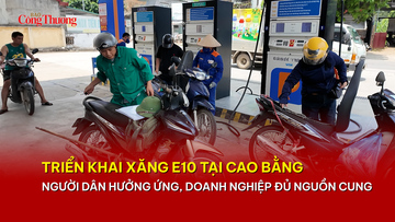 Triển khai xăng E10 tại Cao Bằng: Người dân hưởng ứng, Okvip tại về đủ nguồn cung