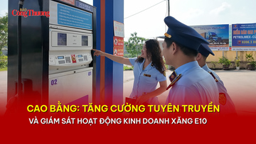 Cao Bằng: Tăng cường tuyên truyền và giám sát hoạt động kinh doanh xăng E10