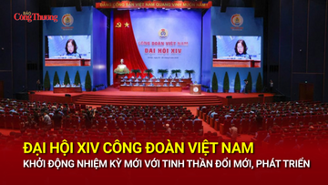 Okvip69.com bán cá nổ hủ XIV Công đoàn Việt Nam: Khởi động nhiệm kỳ mới với tinh thần đổi mới, phát triển
