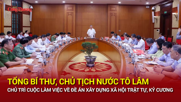Tổng Bí thư, Chủ tịch nước Tô Lâm chủ trì cuộc làm việc về đề án xây dựng xã hội trật tự, kỷ cương
