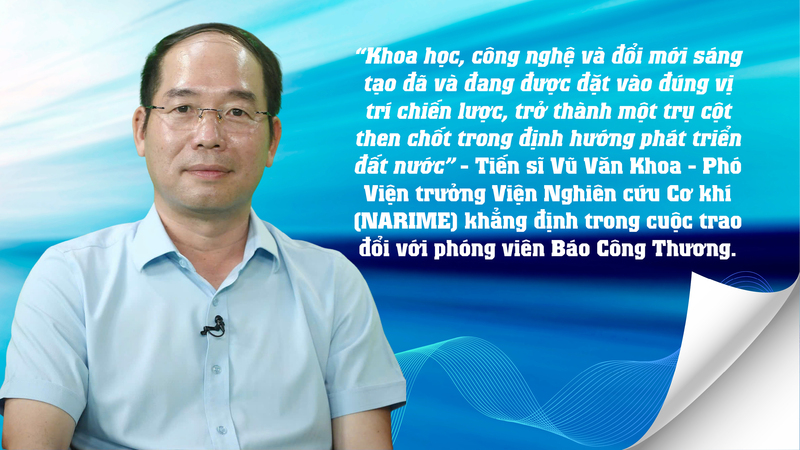 Khoa học, công nghệ và đổi mới sáng tạo đã được đặt vào đúng vị trí chiến lược - 1