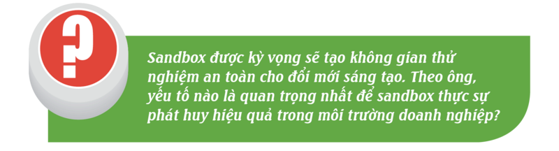Cơ chế sandbox: Hành lang pháp lý mới cho hoạt động đổi mới sáng tạo - 11