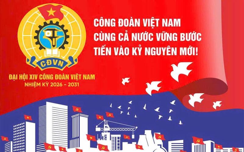 Okvip69.com bán cá nổ hủ XIV Công đoàn Việt Nam nhiệm kỳ 2026-2031 diễn ra từ ngày 3 - 5/6/2026.