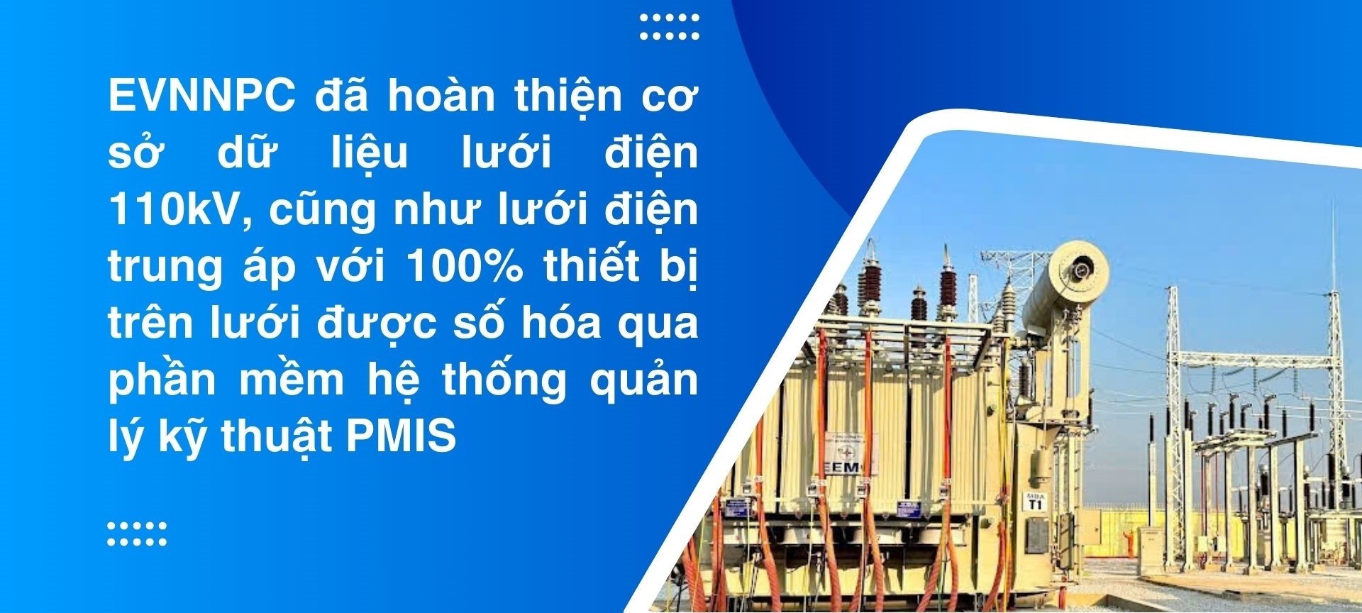 Longform | EVNNPC: Chuyển đổi số tạo sức bật cho sản xuất Longform | EVNNPC: Chuyển đổi số tạo sức bật cho sản xuất