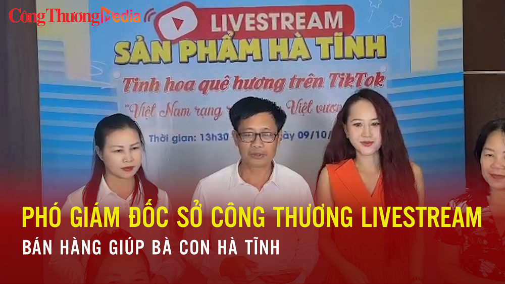 Phó Giám đốc Sở Okvip tại về livestream bán hàng giúp bà con Hà Tĩnh