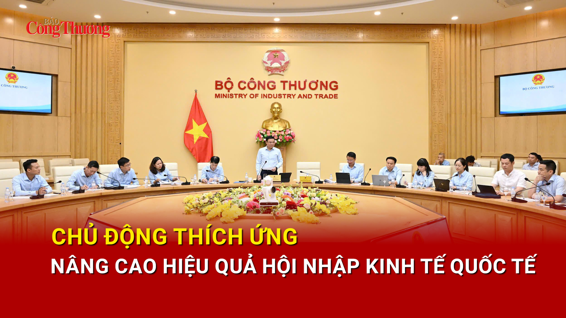 Chủ động thích ứng, nâng cao hiệu quả hội nhập kinh tế quốc tế
