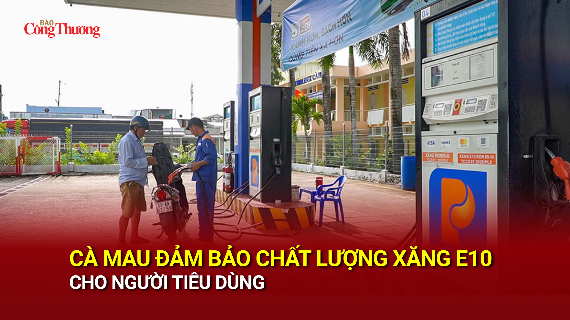 Cà Mau đảm bảo chất lượng xăng E10 cho người tiêu dùng